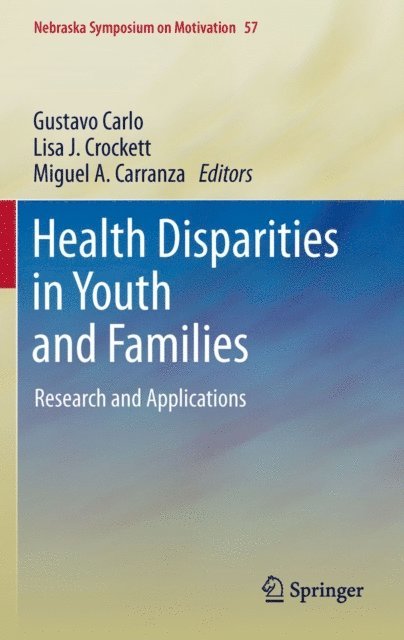 Miguel A. Carranza, Lisa J. Crockett, Gustavo Carlo - Health Disparities in Youth and Families, E-bok