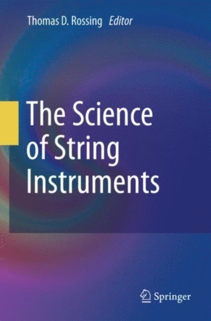 Thomas D. Rossing - Science of String Instruments, E-bok