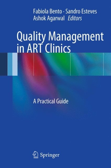 Ashok Agarwal, Sandro Esteves, Fabiola Bento - Quality Management in ART Clinics, E-bok