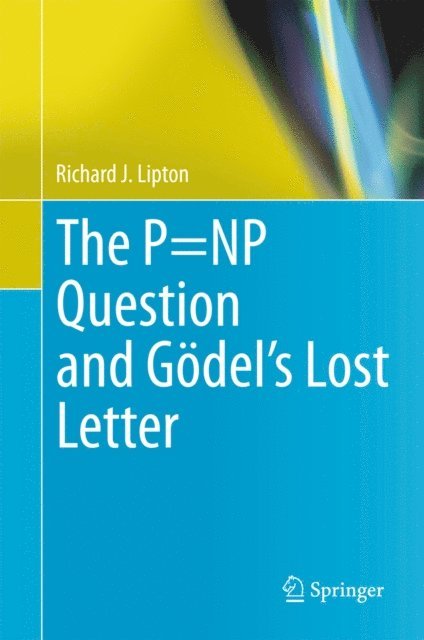 Richard J. Lipton - P=NP Question and Godel's Lost Letter, E-bok