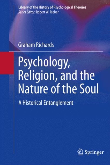 Graham Richards - Psychology, Religion, and the Nature of the Soul, E-bok