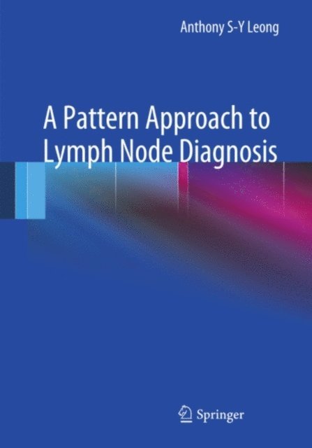 Anthony S-Y Leong - Pattern Approach to Lymph Node Diagnosis, E-bok