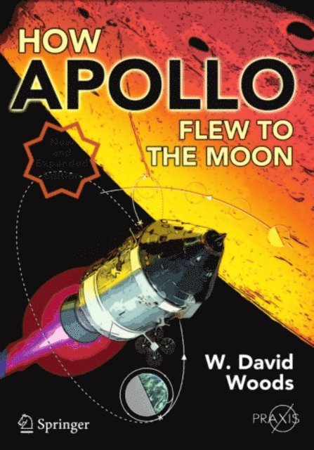W. David Woods - How Apollo Flew to the Moon, E-bok