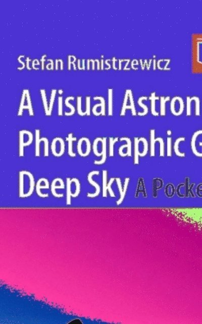 Stefan Rumistrzewicz - Visual Astronomer's Photographic Guide to the Deep Sky, E-bok