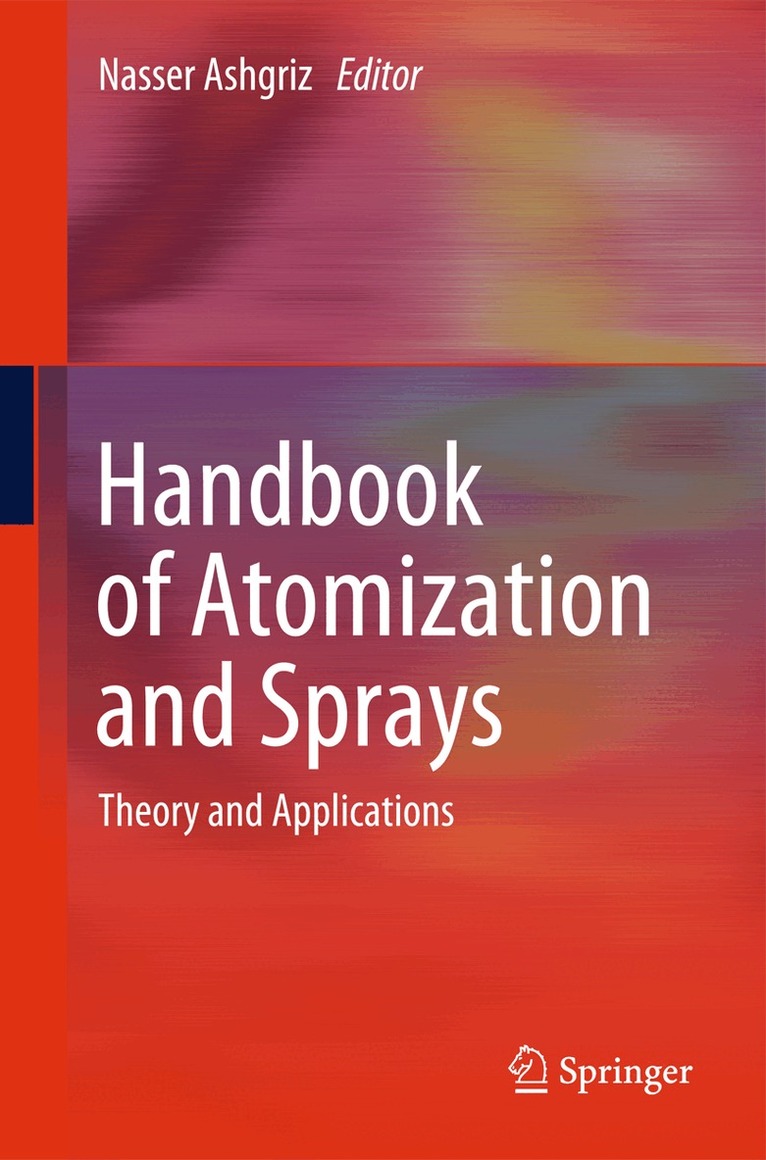 Nasser Ashgriz - Handbook of Atomization and Sprays, Inbunden