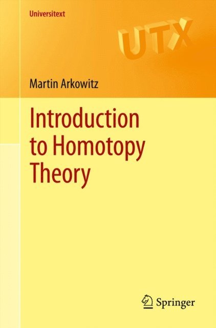 Martin Arkowitz - Introduction to Homotopy Theory, E-bok. Tillgänglighet: Lägg i varukorg