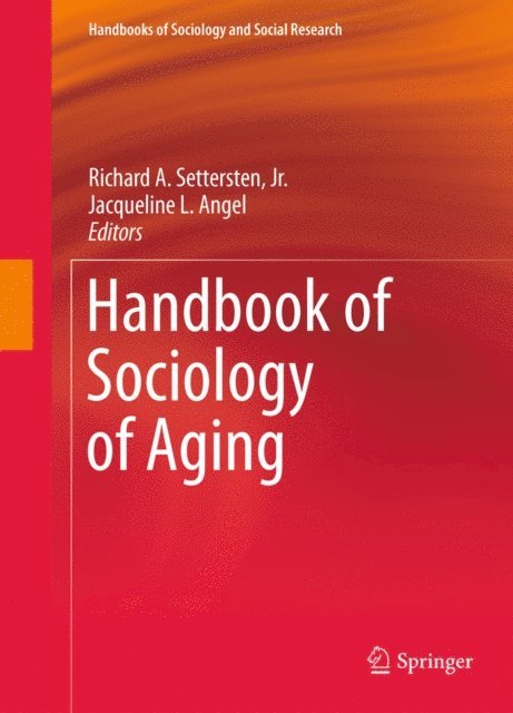 Jacqueline L. Angel, Richard A. Settersten, Jr. - Handbook of Sociology of Aging, E-bok