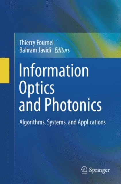 Bahram Javidi, Thierry Fournel - Information Optics and Photonics, E-bok