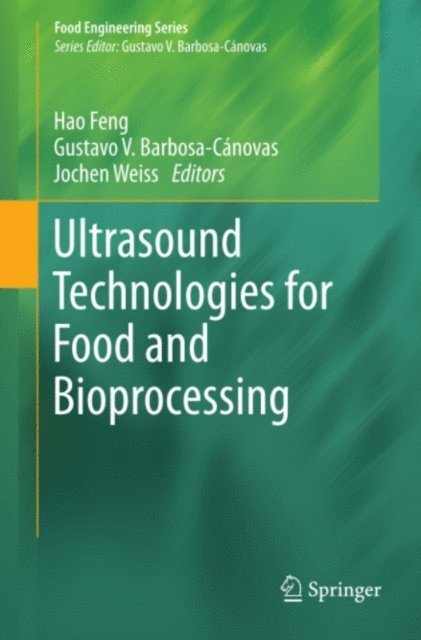 Jochen Weiss, Gustavo Barbosa-Canovas, Hao Feng - Ultrasound Technologies for Food and Bioprocessing, E-bok