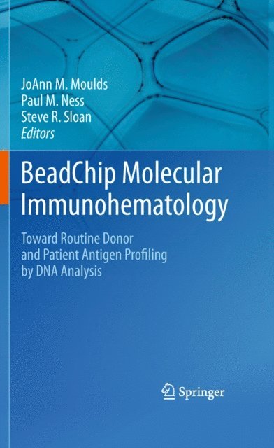 Steve R. Sloan, Paul M. Ness, JoAnn M. Moulds - BeadChip Molecular Immunohematology, E-bok