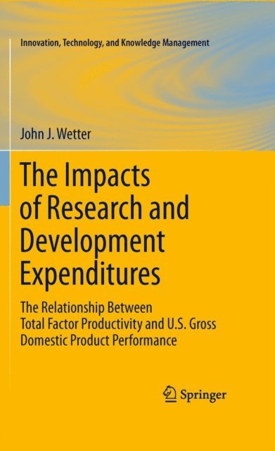 John J. Wetter - Impacts of Research and Development Expenditures, E-bok