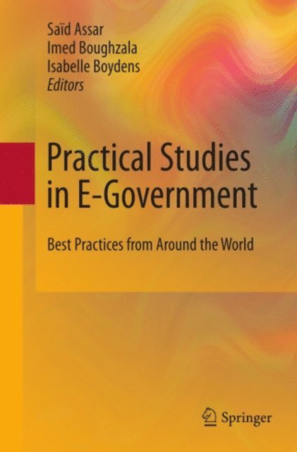 Isabelle Boydens, Imed Boughzala, Said Assar - Practical Studies in E-Government, E-bok
