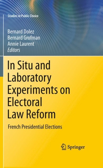 Annie Laurent, Bernard Grofman, Bernard Dolez - In Situ and Laboratory Experiments on Electoral Law Reform, E-bok
