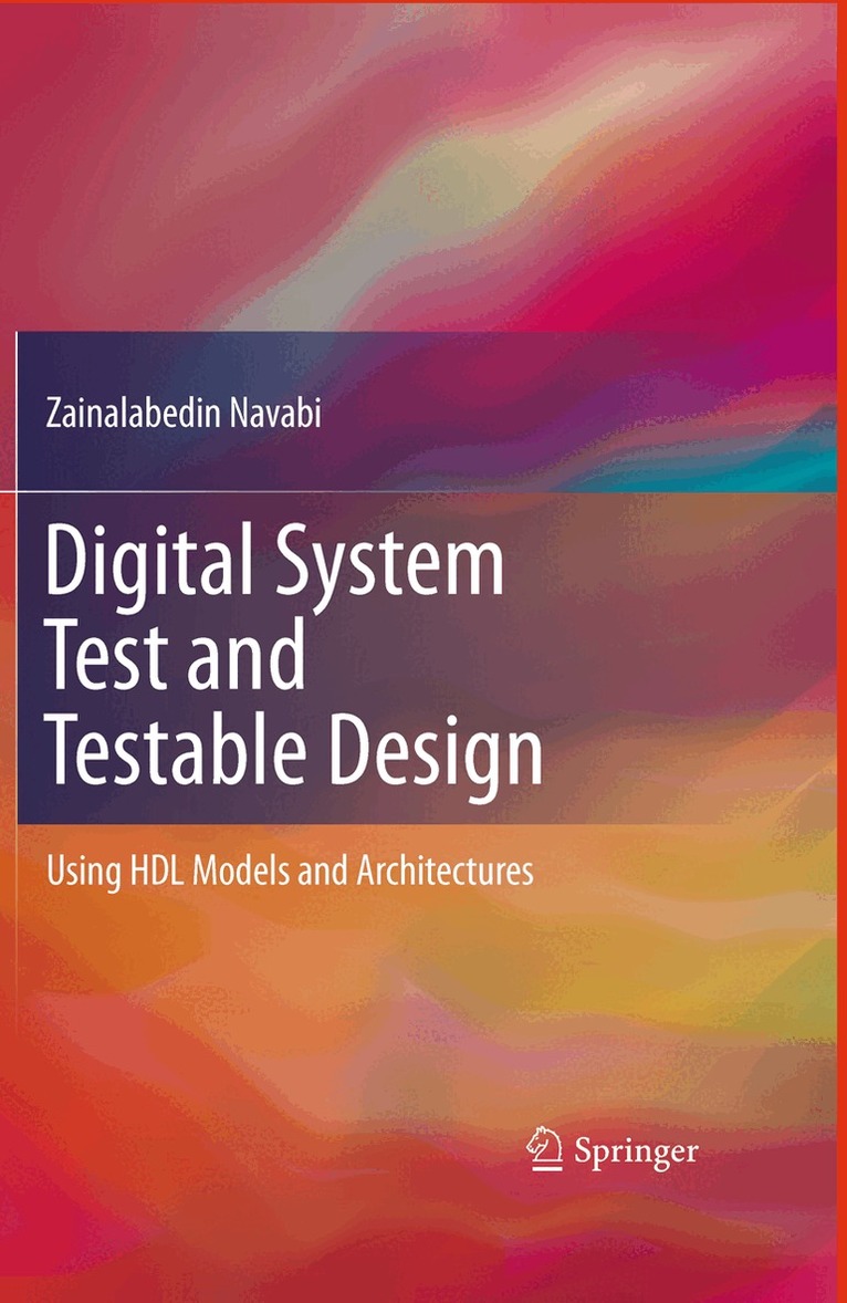 Zainalabedin Navabi - Digital System Test and Testable Design, Inbunden. Tillgänglighet: Lägg i varukorg