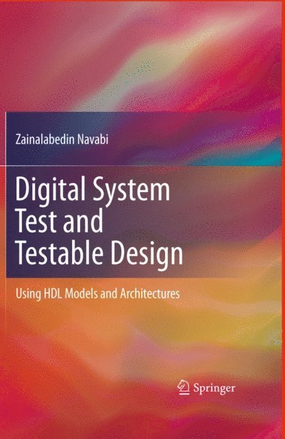 Zainalabedin Navabi - Digital System Test and Testable Design, E-bok. Tillgänglighet: Lägg i varukorg