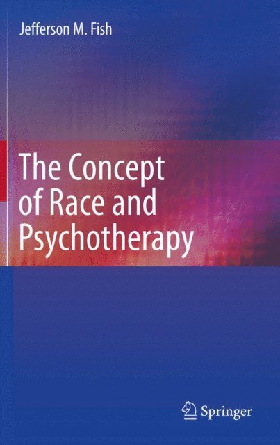 Jefferson M. Fish - Concept of Race and Psychotherapy, E-bok