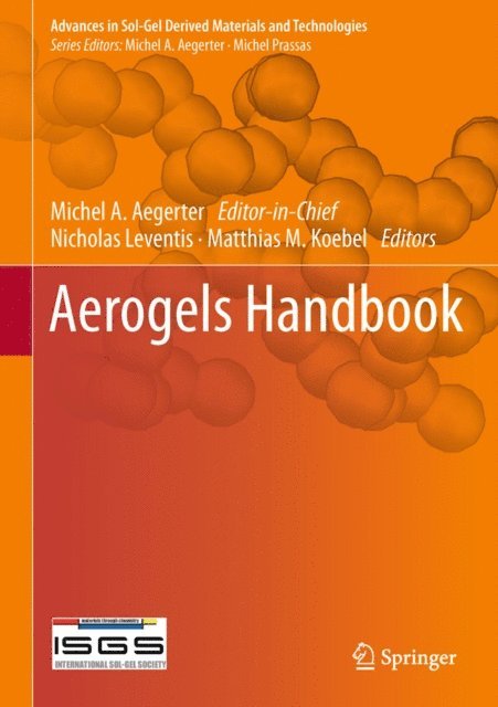 Matthias M. Koebel, Nicholas Leventis, Michel Andre Aegerter - Aerogels Handbook, E-bok