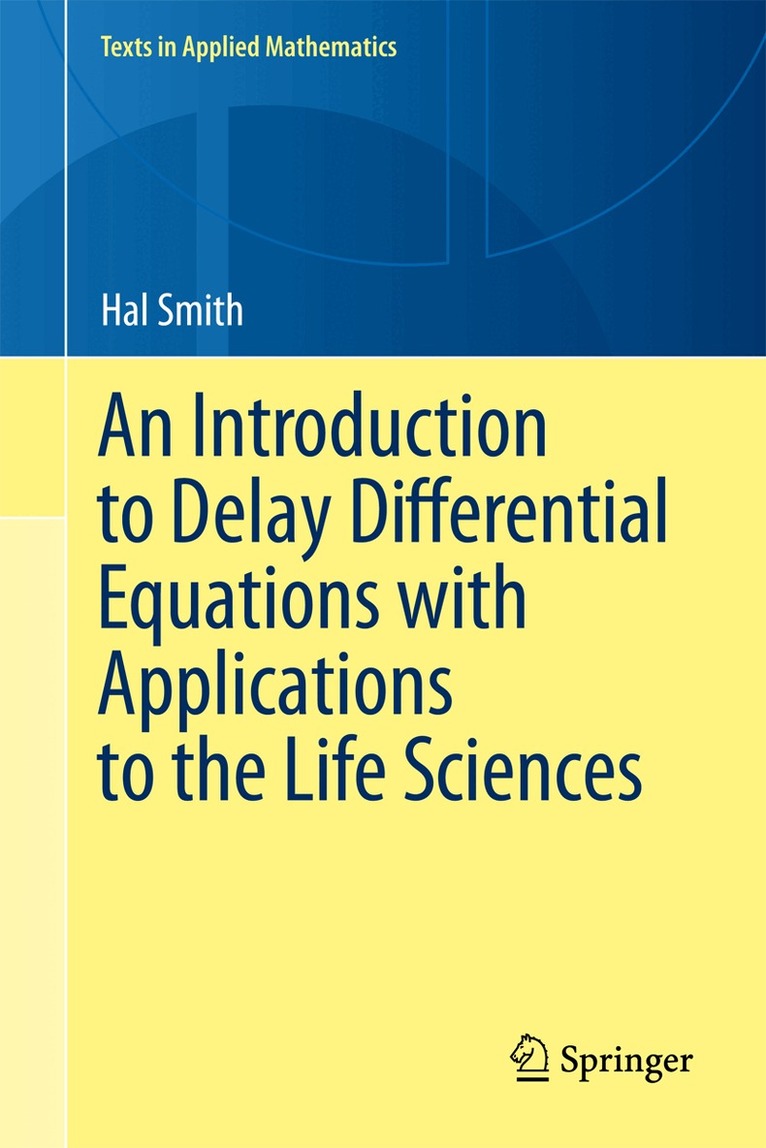 hal smith - Introduction to Delay Differential Equations with Applications to the Life Sciences, Inbunden