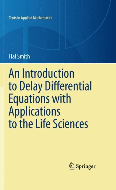 hal smith - Introduction to Delay Differential Equations with Applications to the Life Sciences, E-bok