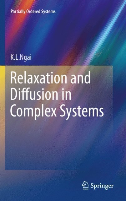 K.L. Ngai - Relaxation and Diffusion in Complex Systems, E-bok