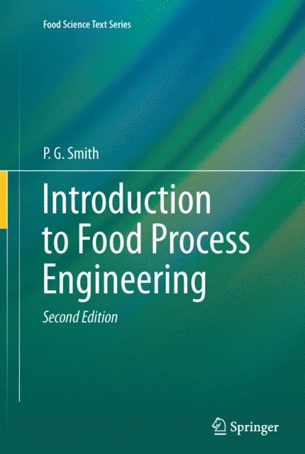 P. G. Smith - Introduction to Food Process Engineering, E-bok
