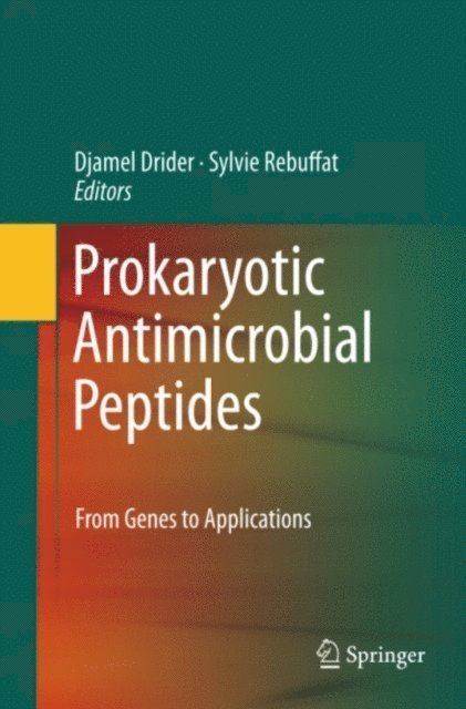 Sylvie Rebuffat, Djamel Drider - Prokaryotic Antimicrobial Peptides, E-bok