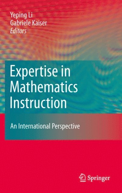 Gabriele Kaiser, Yeping Li - Expertise in Mathematics Instruction, E-bok