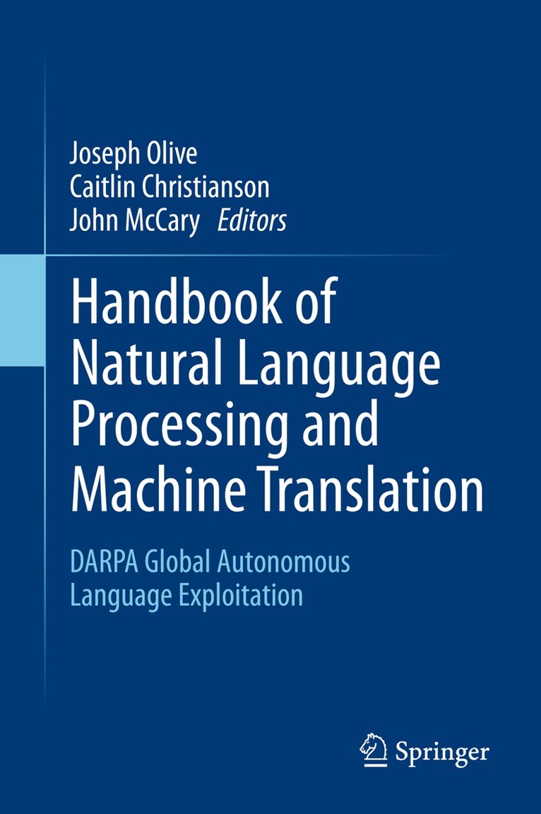 Joseph Olive, Caitlin Christianson, John McCary - Handbook of Natural Language Processing and Machine Translation, Inbunden