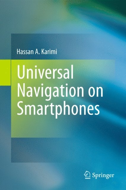 Hassan A. Karimi - Universal Navigation on Smartphones, E-bok. Tillgänglighet: Lägg i varukorg