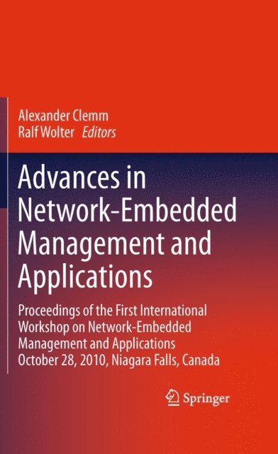 Ralf Wolter, Alexander Clemm - Advances in Network-Embedded Management and Applications, E-bok