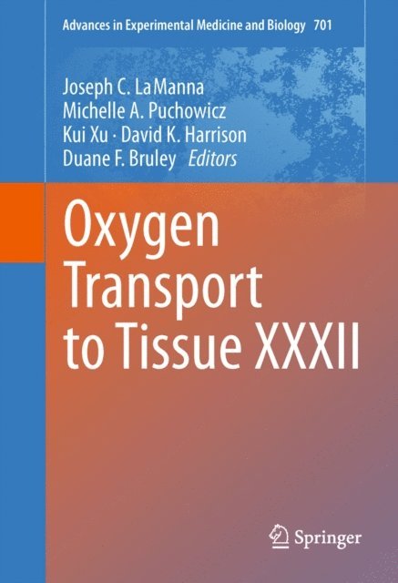 Duane F. Bruley, David K. Harrison, Kui Xu, Michelle A. Puchowicz, Joseph C. LaManna - Oxygen Transport to Tissue XXXII, E-bok