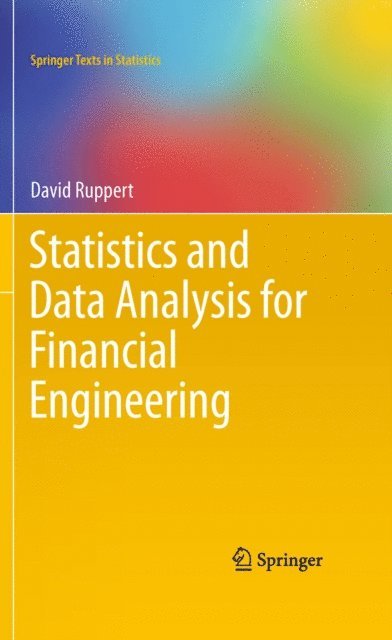 David Ruppert - Statistics and Data Analysis for Financial Engineering, E-bok