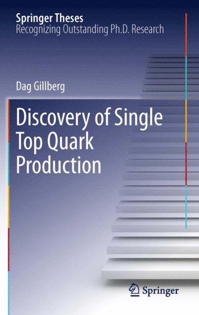 Dag Gillberg - Discovery of Single Top Quark Production, E-bok