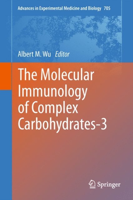 Albert M. Wu - Molecular Immunology of Complex Carbohydrates-3, E-bok