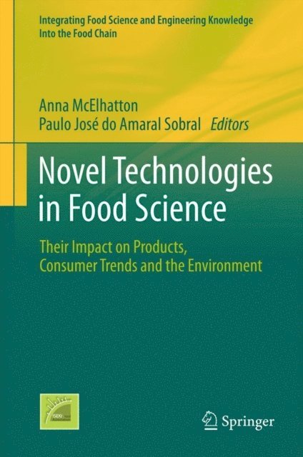 Paulo Jose do Amaral Sobral, Anna McElhatton - Novel Technologies in Food Science, E-bok