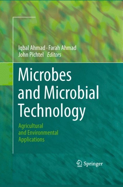 John Pichtel, Farah Ahmad, Iqbal Ahmad - Microbes and Microbial Technology, E-bok