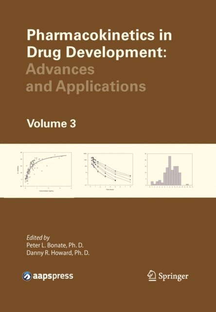 Danny R. Howard, Peter L. Bonate - Pharmacokinetics in Drug Development, E-bok