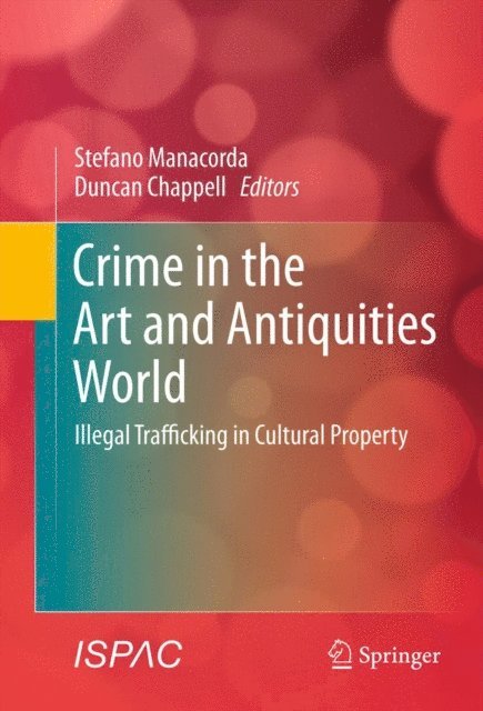 Duncan Chappell, Stefano Manacorda - Crime in the Art and Antiquities World, E-bok