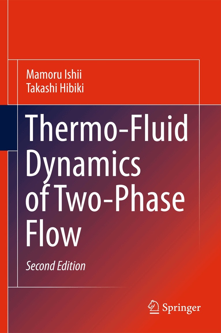 Mamoru Ishii, Takashi Hibiki - Thermo-Fluid Dynamics of Two-Phase Flow, Inbunden