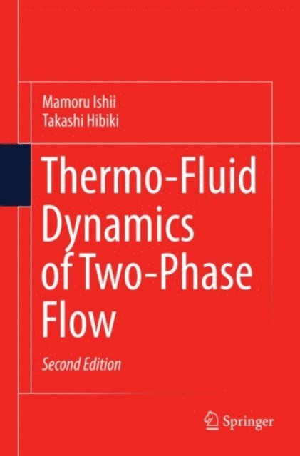 Takashi Hibiki, Mamoru Ishii - Thermo-Fluid Dynamics of Two-Phase Flow, E-bok