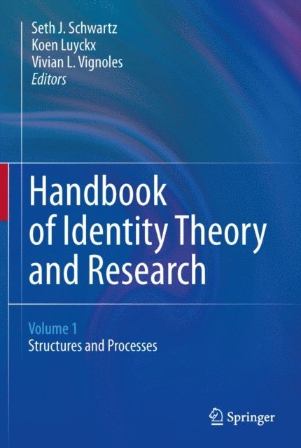 Vivian L. Vignoles, Koen Luyckx, Seth J. Schwartz - Handbook of Identity Theory and Research, E-bok