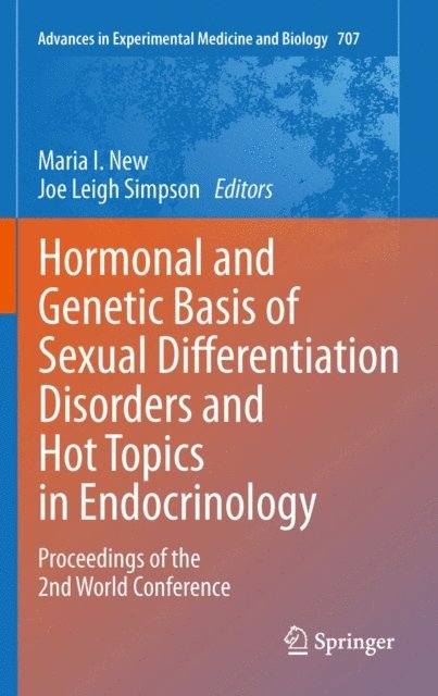Joe Leigh Simpson, Maria I. New - Hormonal and Genetic Basis of Sexual Differentiation Disorders and Hot Topics in Endocrinology: Proceedings of the 2nd World Conference, E-bok