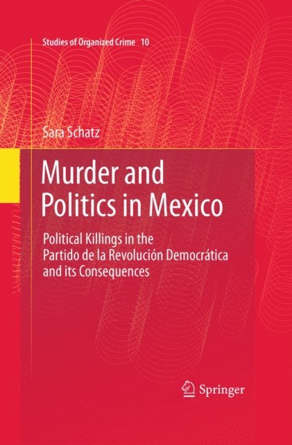 Sara Schatz - Murder and Politics in Mexico, E-bok