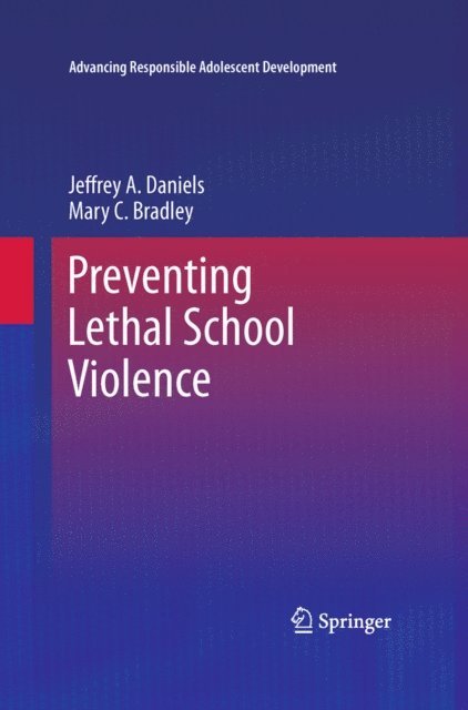 Mary C. Bradley, Jeffrey A. Daniels - Preventing Lethal School Violence, E-bok