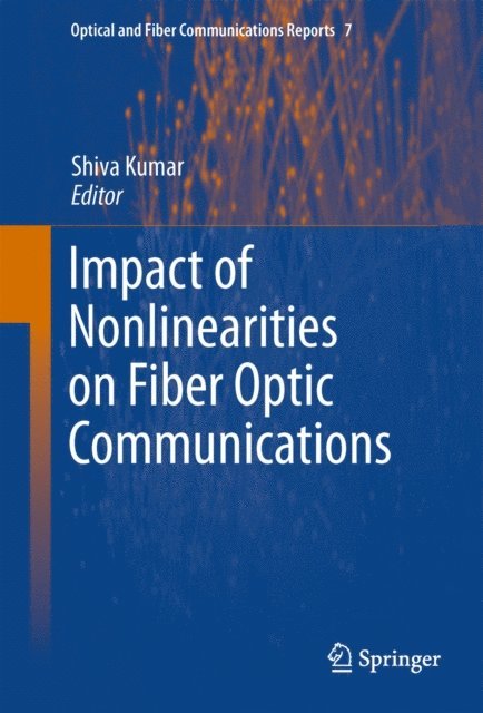 Shiva Kumar - Impact of Nonlinearities on Fiber Optic Communications, E-bok