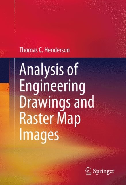 Thomas C. Henderson - Analysis of Engineering Drawings and Raster Map Images, E-bok