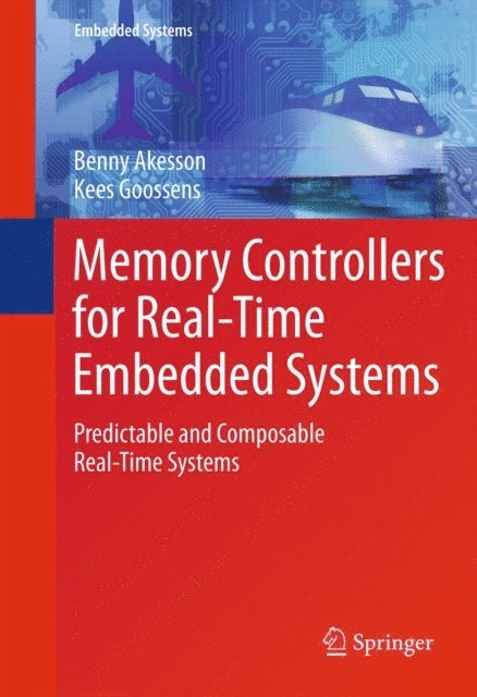 Kees Goossens, Benny Akesson - Memory Controllers for Real-Time Embedded Systems, E-bok