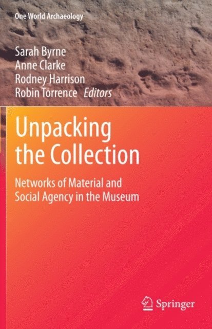 Robin Torrence, Rodney Harrison, Anne Clarke, Sarah Byrne - Unpacking the Collection, E-bok