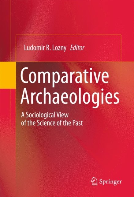 Ludomir R Lozny - Comparative Archaeologies, E-bok