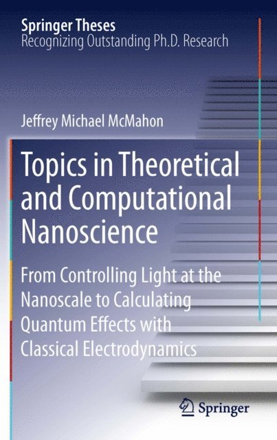 Jeffrey Michael McMahon - Topics in Theoretical and Computational Nanoscience, E-bok